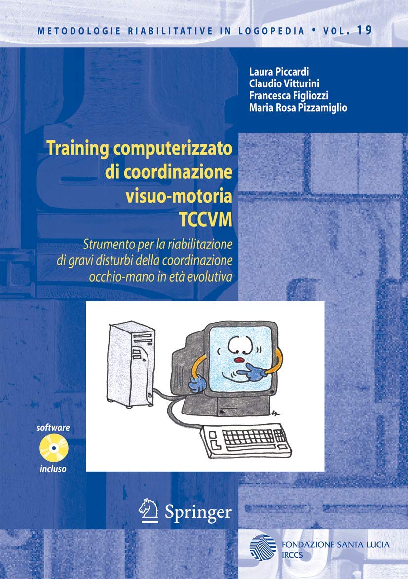 Training computerizzato di coordinazione visuo-motoria TCCVM (Metodologie Riabilitative in Logopedia, 19, Band 19) Medicine
