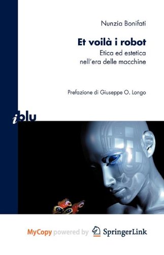 Et voilà i robot: Etica ed estetica nell'era delle macchine (Italian Edition) Philosophy