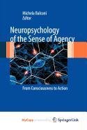 Neuropsychology of the Sense of Agency: From Consciousness to Action Medicine