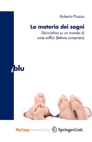 La materia dei sogni: Sbirciatina su un mondo di cose soffici (lettore compreso) (Italian Edition) Business & Technology