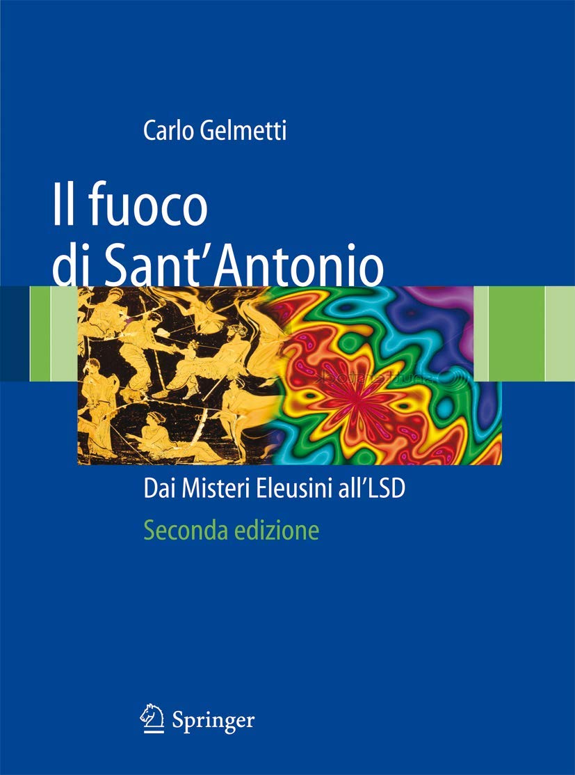 Il fuoco di Sant'Antonio: Dai Misteri Eleusini all'LSD (I blu. Pagine di scienza) Medicine