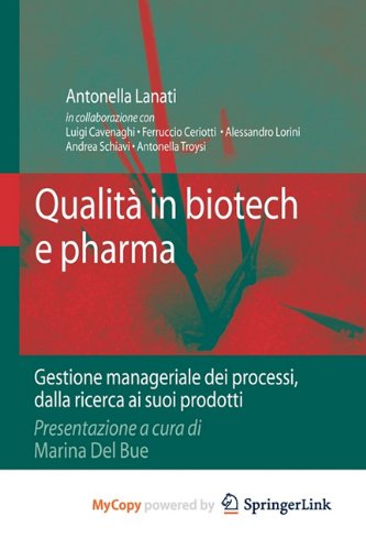 Qualità in biotech e pharma: Gestione manageriale dei processi dalla ricerca ai suoi prodotti (Italian Edition) Medicine