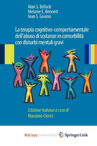 La terapia cognitivo-comportamentale dell'abuso di sostanze in comorbilità con disturbi mentali gravi (Italian Edition) Medicine