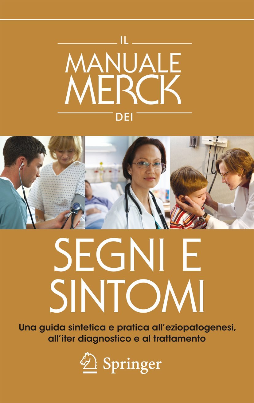 The Merck Manual of Patient Symptoms: Una Guida Sintetica E Pratica All'eziopatogenesi, All'iter Diagnostico E Al Trattamento book