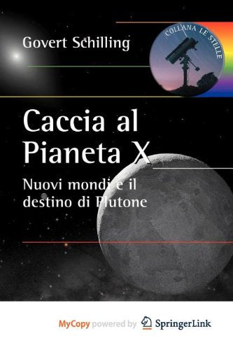 Caccia al Pianeta X: Nuovi mondi e il destino di Plutone (Italian Edition) Natural Sciences