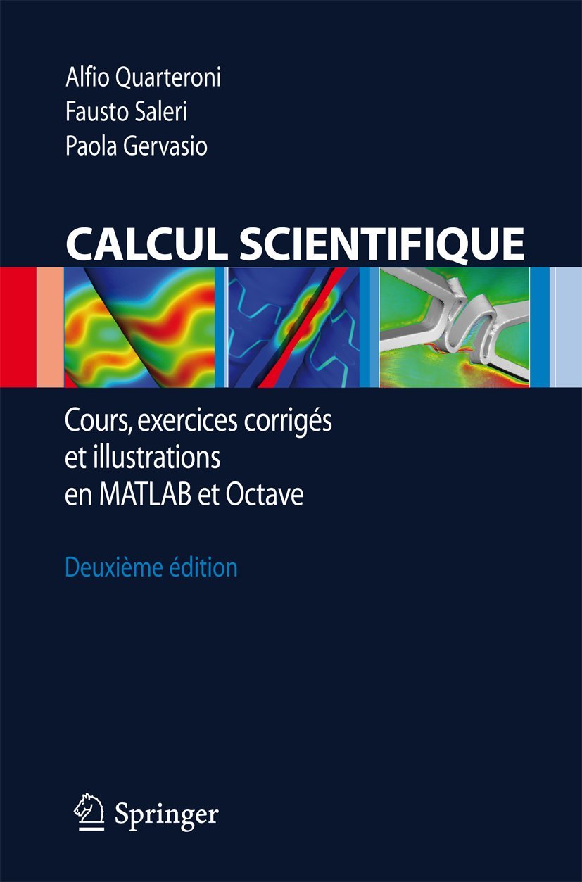 Calcul Scientifique: Cours, exercices corrigés et illustrations en Matlab et Octave (French Edition) Computer Science