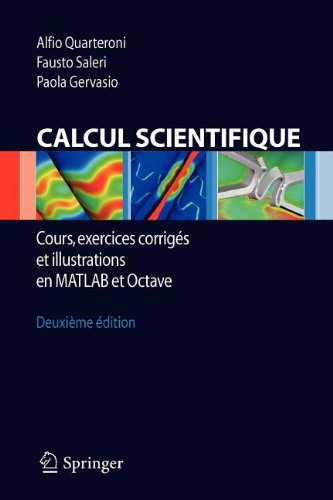 Calcul Scientifique: Cours, exercices corrigés et illustrations en Matlab et Octave (French Edition) Mathematics