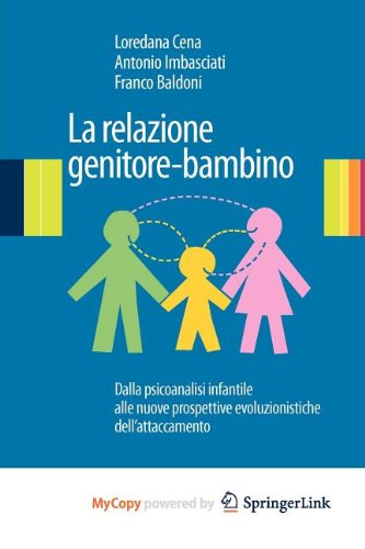 La relazione genitore-bambino: Dalla psicoanalisi infantile a nuove prospettive evoluzionistiche dell'attaccamento Psychology