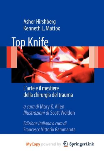 Top Knife: L'arte e il mestiere della chirurgia del trauma (Italian Edition) Medicine