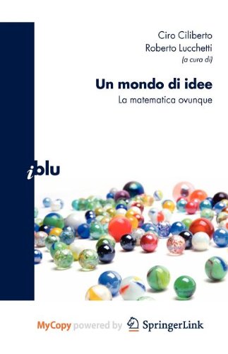 Un mondo di idee: La matematica ovunque (Italian Edition) Mathematics