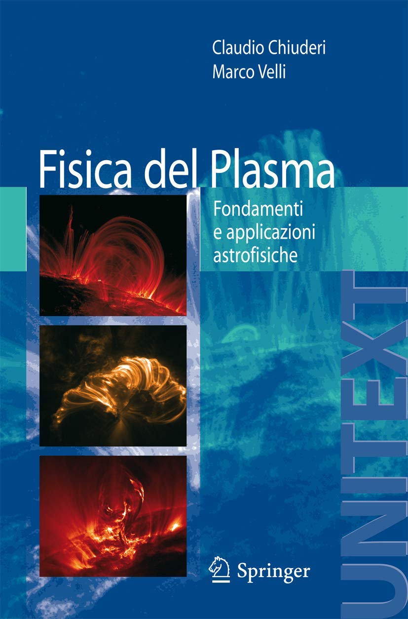 Fisica del Plasma: Fondamenti e Applicazioni Astrofisiche (UNITEXT/Collana di Fisica e Astronomia) (Italian Edition) book