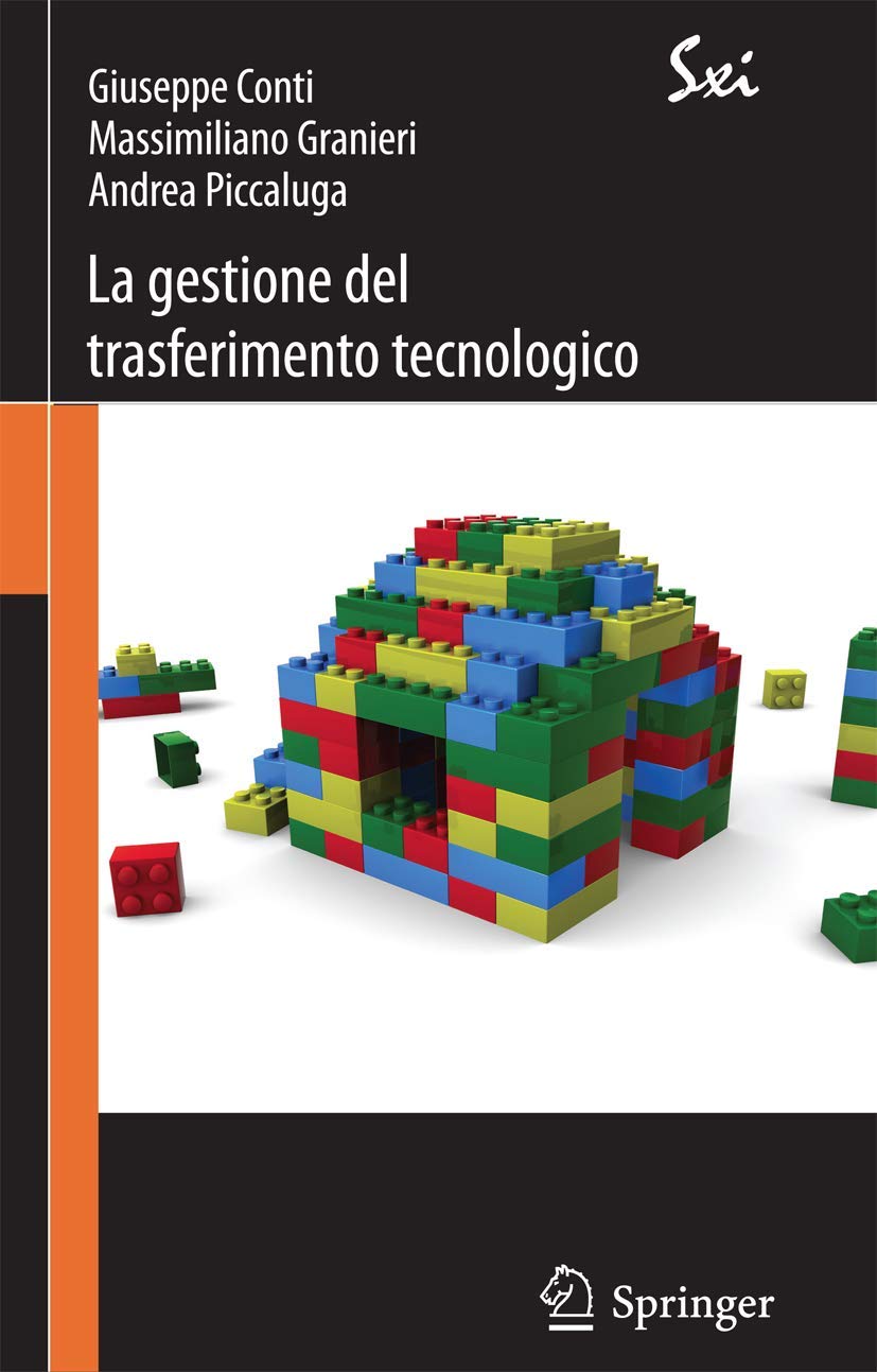 La Gestione del Trasferimento Tecnologico: Strategie, Modelli e Strumenti (Sxi - Springer per l'Innovazione / SxI - Springer for Innovation) (Italian Edition) book