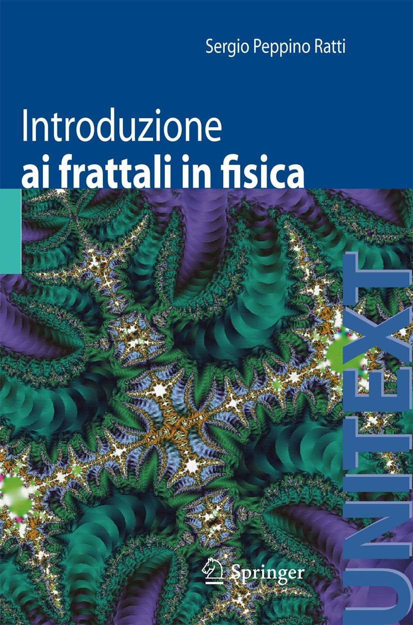 Introduzione ai Frattali in Fisica (UNITEXT / Collana di Fisica e Astronomia) (Italian Edition) book