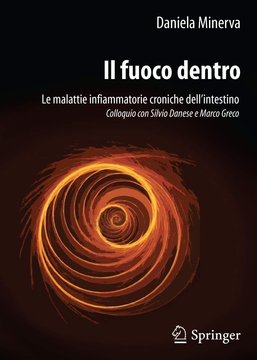 Il fuoco dentro: Le malattie infiammatorie croniche dell’intestino Colloquio con Silvio Danese e Marco Greco Medicine