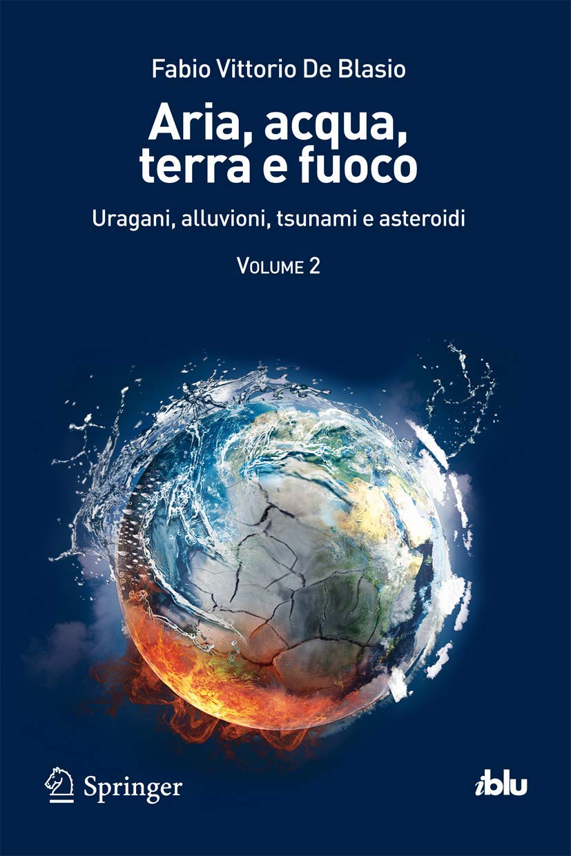 Aria, Acqua, Terra E Fuoco - Volume II: Uragani, Alluvioni, Tsunami E Asteroidi book
