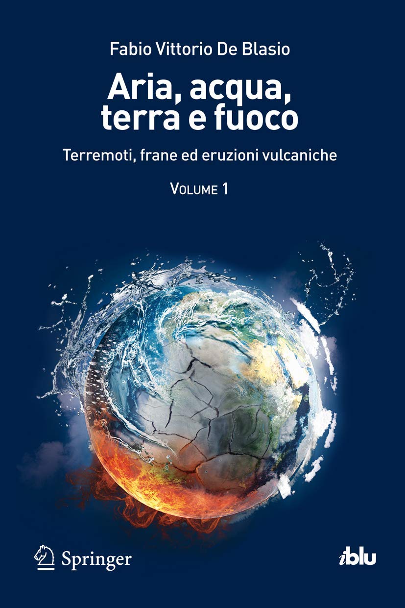 Aria, Acqua, Terra e Fuoco: Terremoti, Frane ed Eruzioni Vulcaniche (I blu) (Italian Edition) book