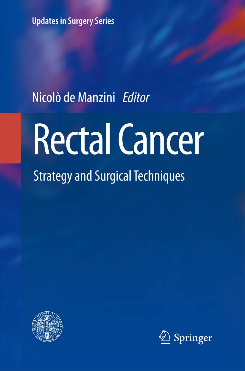 Rectal Cancer: Strategy and Surgical Techniques (Updates in Surgery) Medicine