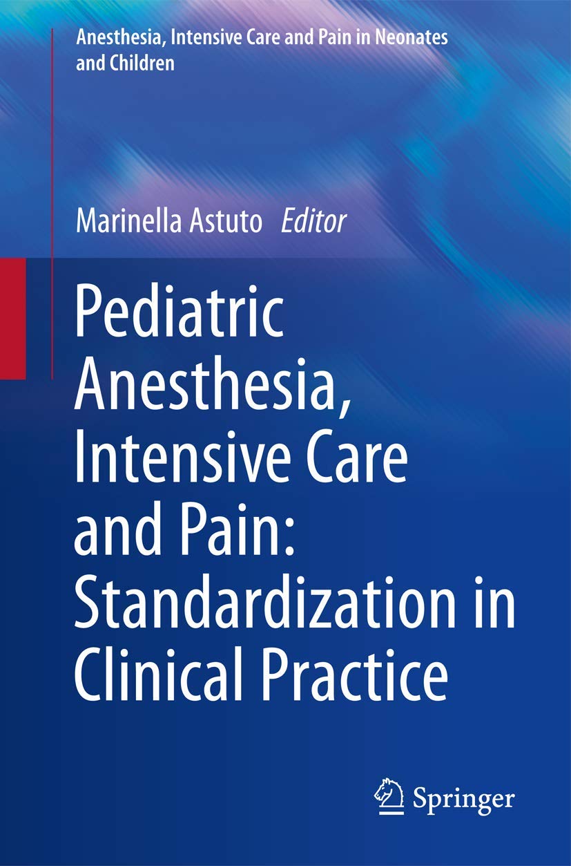 Pediatric Anesthesia, Intensive Care and Pain: Standardization in Clinical Practice Medicine