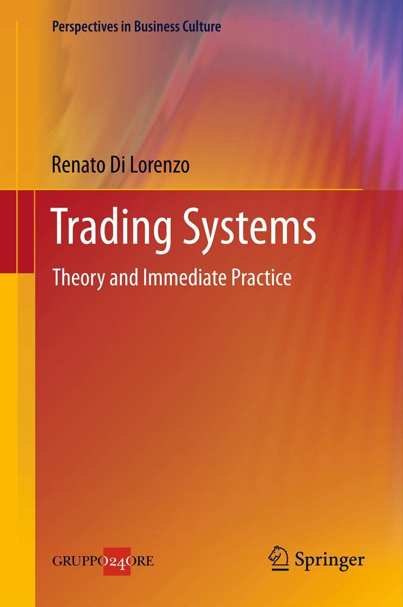 Trading Systems: Theory and Immediate Practice (Perspectives in Business Culture) Law