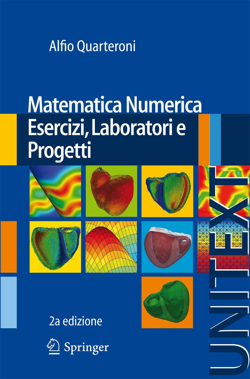 Matematica Numerica Esercizi, Laboratori e Progetti (UNITEXT, 75, Band 75) Computer Science