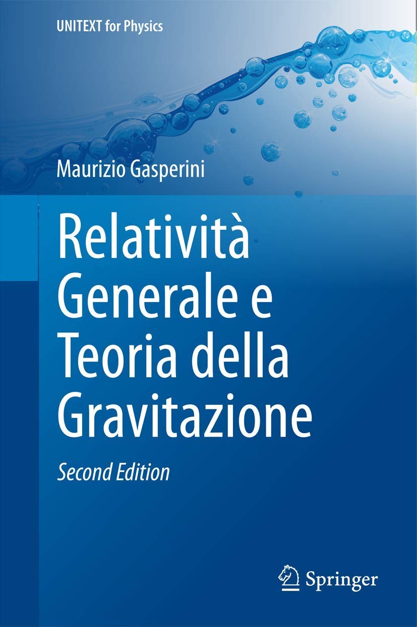 Relatività Generale e Teoria della Gravitazione (UNITEXT for Physics) Business & Technology