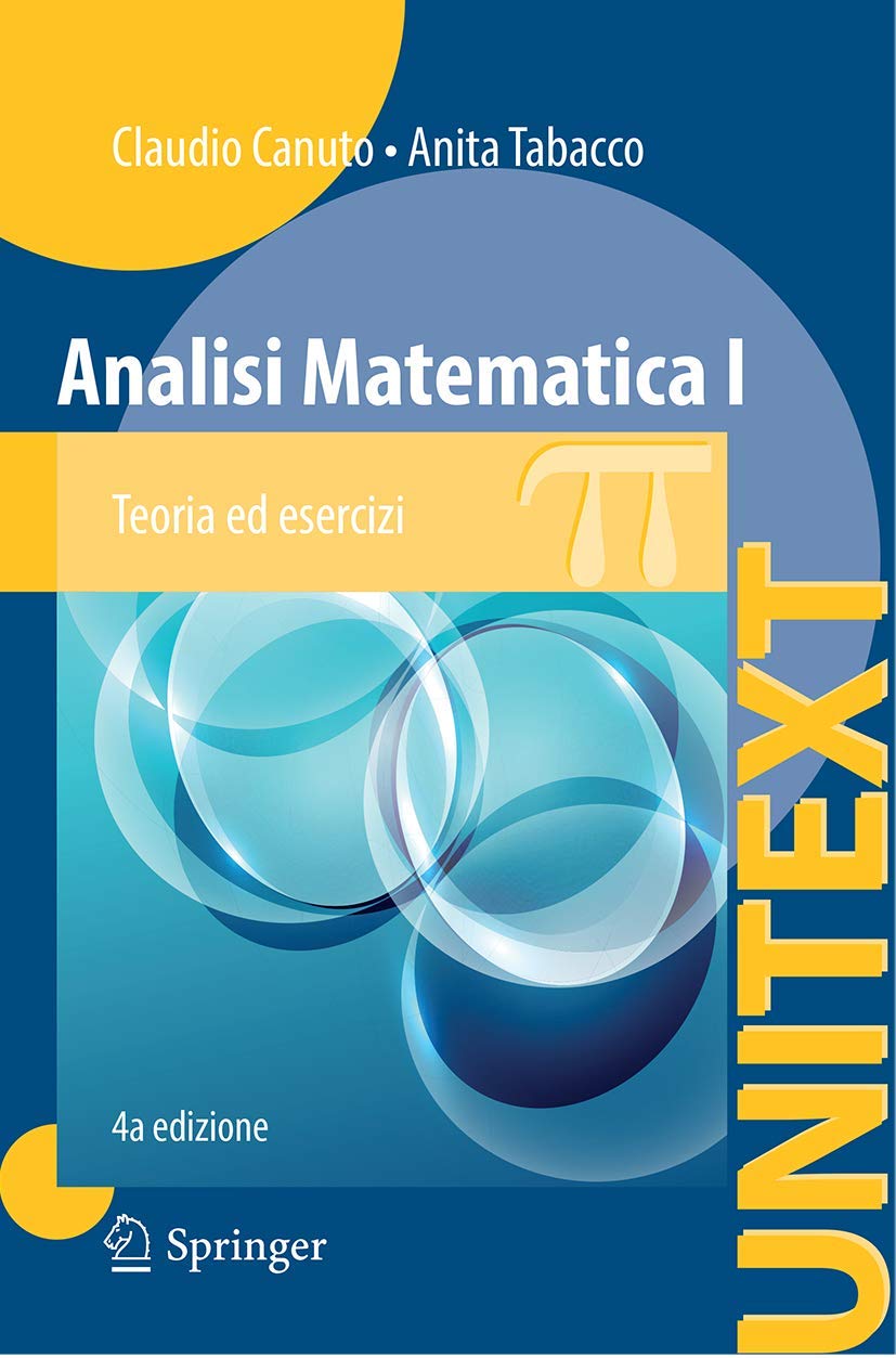 Analisi Matematica I: Teoria ed esercizi (UNITEXT, 82, Band 82) Mathematics