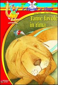 Tante favole in rima (Il mulino a vento. Serie rossa) Novels & Short Stories
