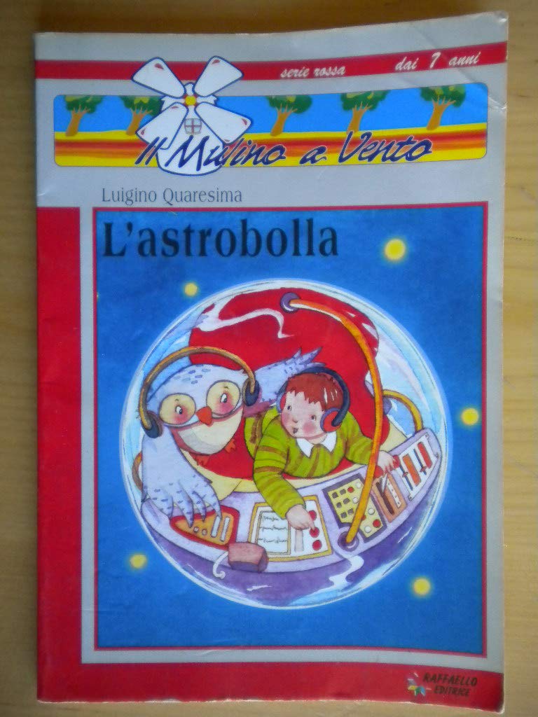 L'astrobolla (Il mulino a vento. Serie rossa) Contemporary literature