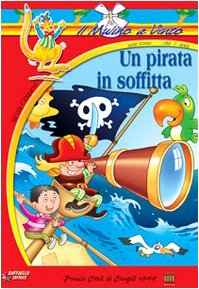 Un pirata in soffitta (Il mulino a vento. Serie rossa) Novels & Short Stories