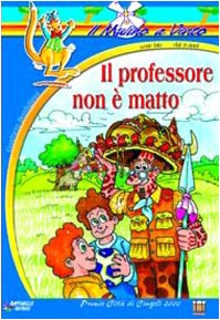 Il professore non è matto (Il mulino a vento. Serie blu) Novels & Short Stories