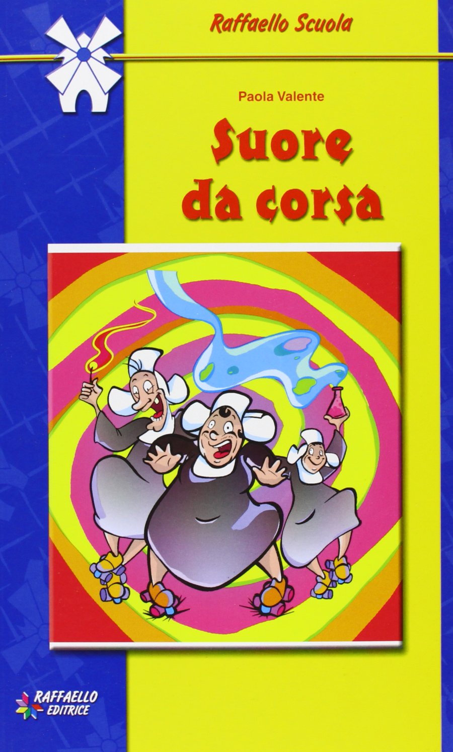Suore da corsa. Per la Scuola media (Il mulino a vento. Serie blu) Novels & Short Stories