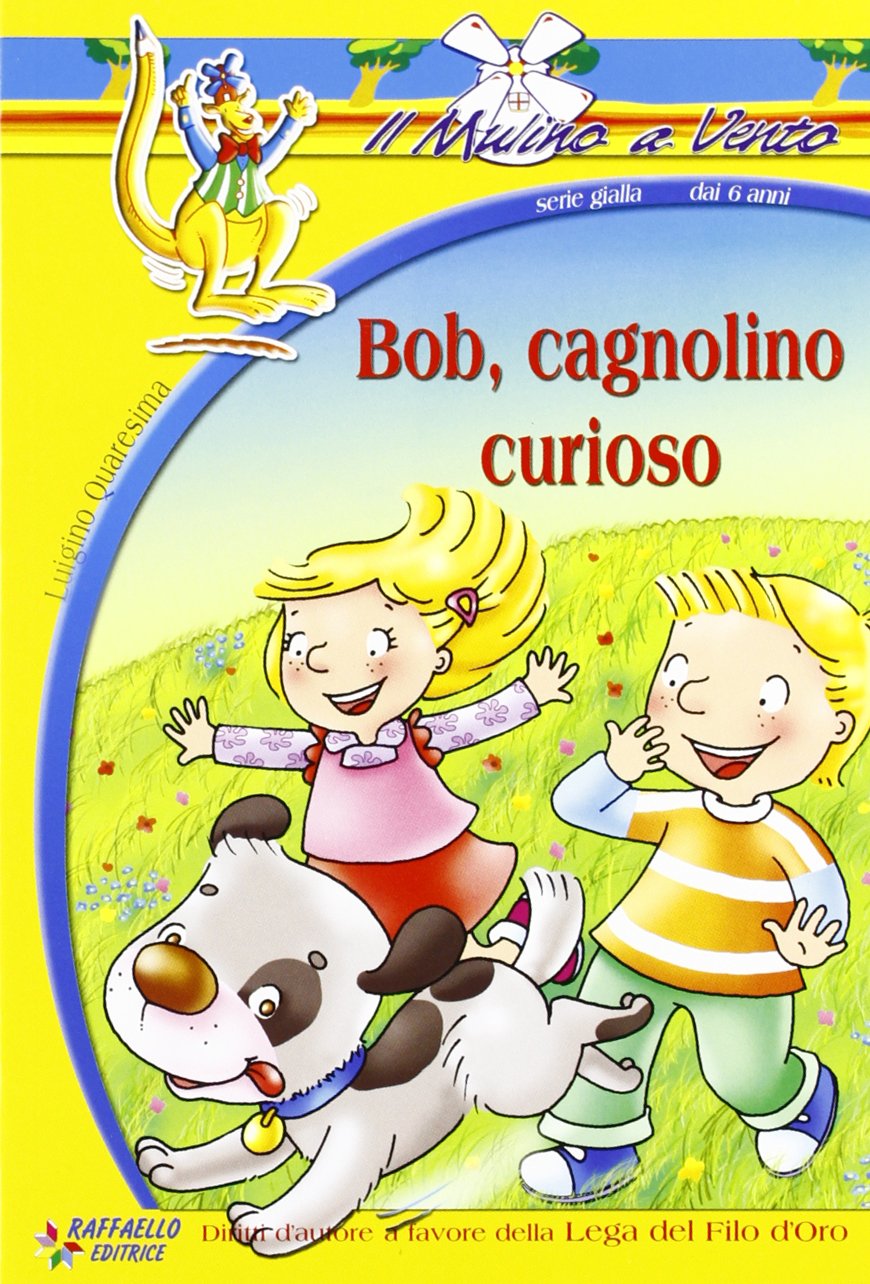 Serie Gialla: Bob, Cagnolino Curioso (Il mulino a vento. Serie rossa) Contemporary literature