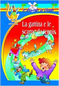 La gattina e le scarpe da tennis (Il mulino a vento. Serie blu) Novels & Short Stories