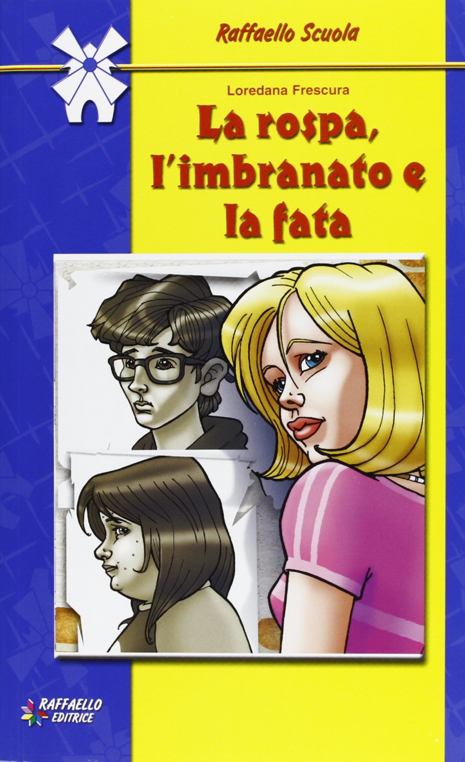 La rospa, l'imbranato e la fata (Il mulino a vento) Novels & Short Stories