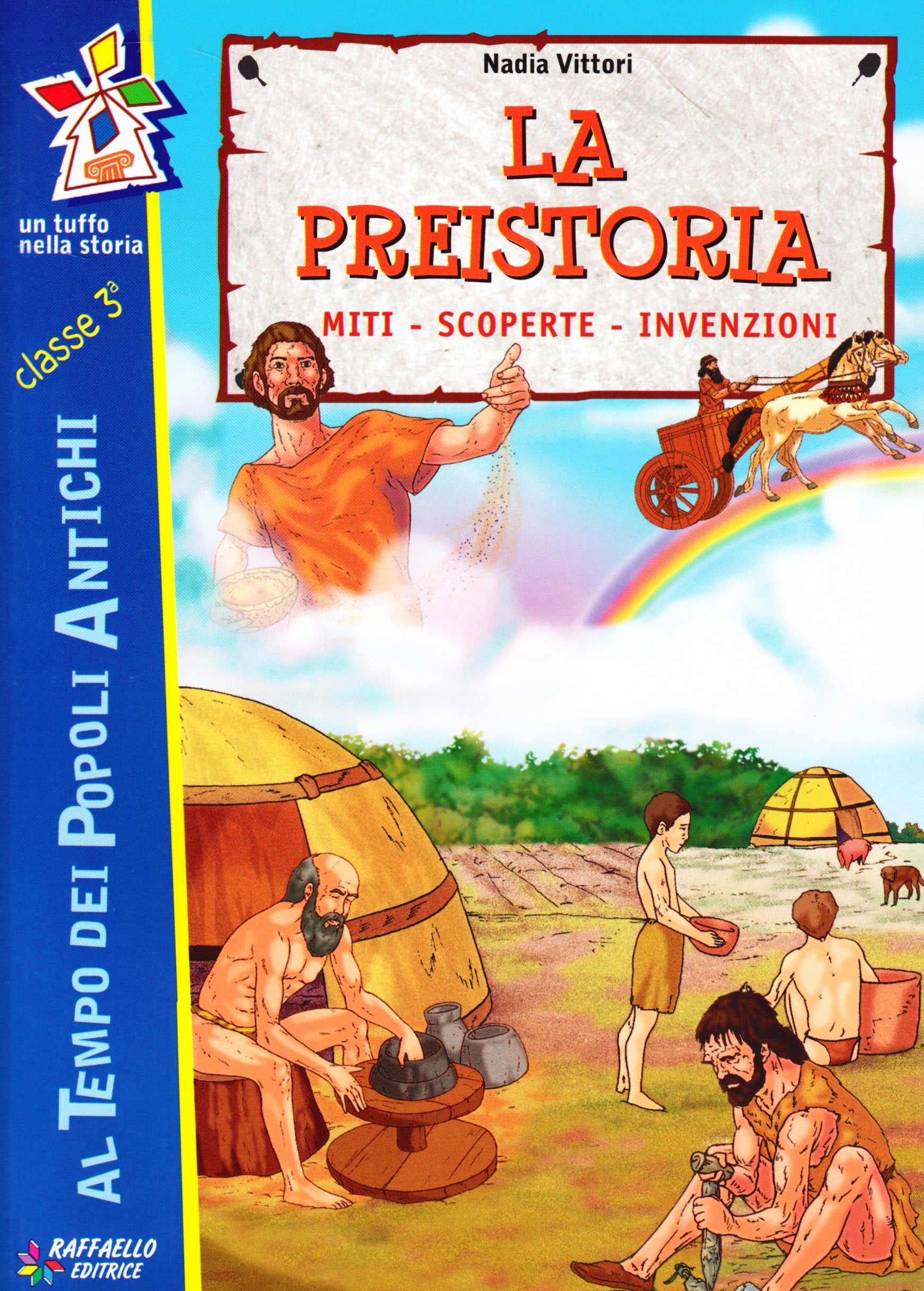 La preistoria: miti, scoperte, invenzioni (Tuffo nella storia) Non-fiction