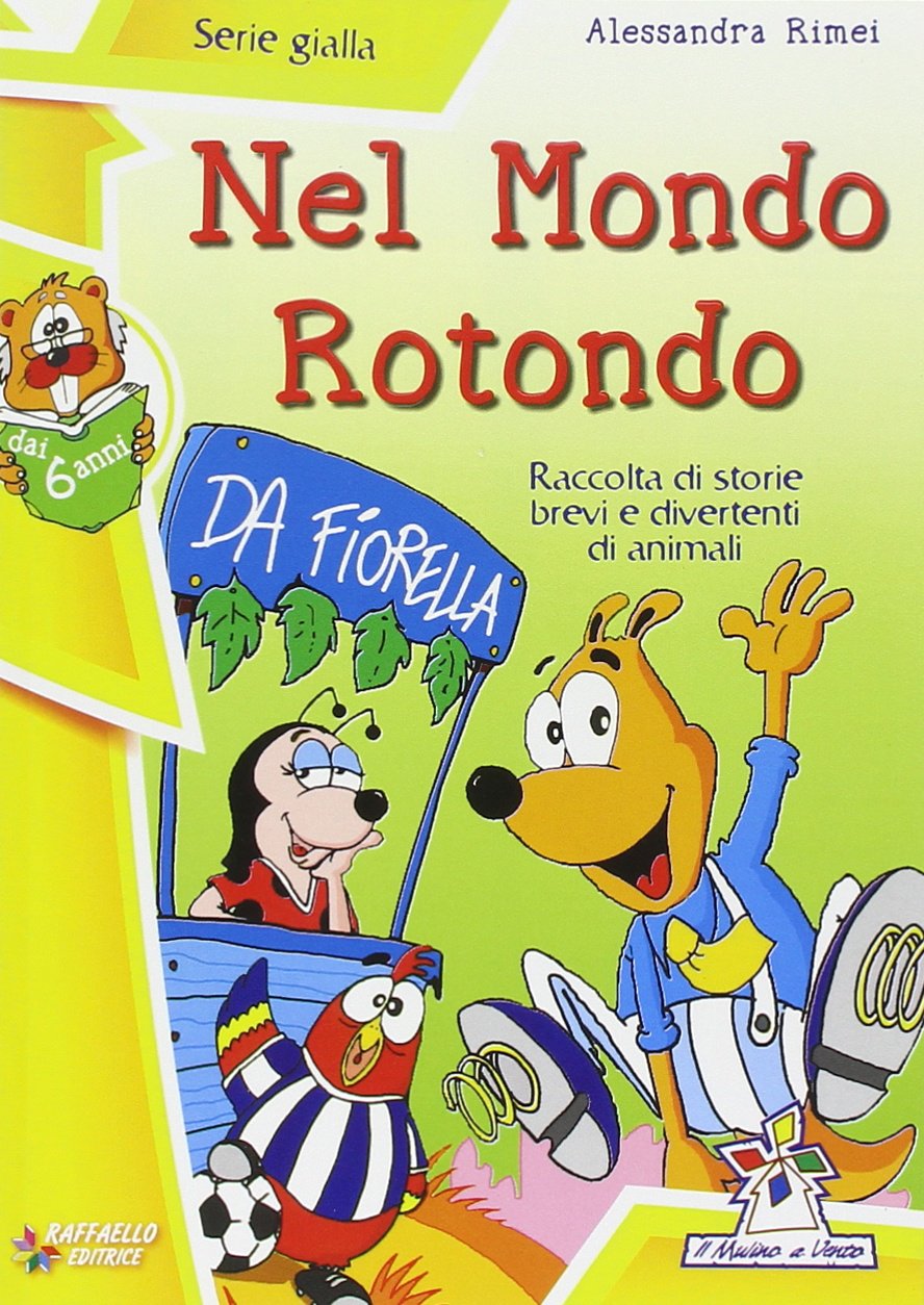 Nel mondo rotondo. Ediz. illustrata (Il mulino a vento. Serie gialla) Novels & Short Stories