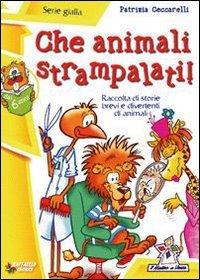 Serie Gialla: Che Animali Strampalati! (Il mulino a vento. Serie gialla) Contemporary literature