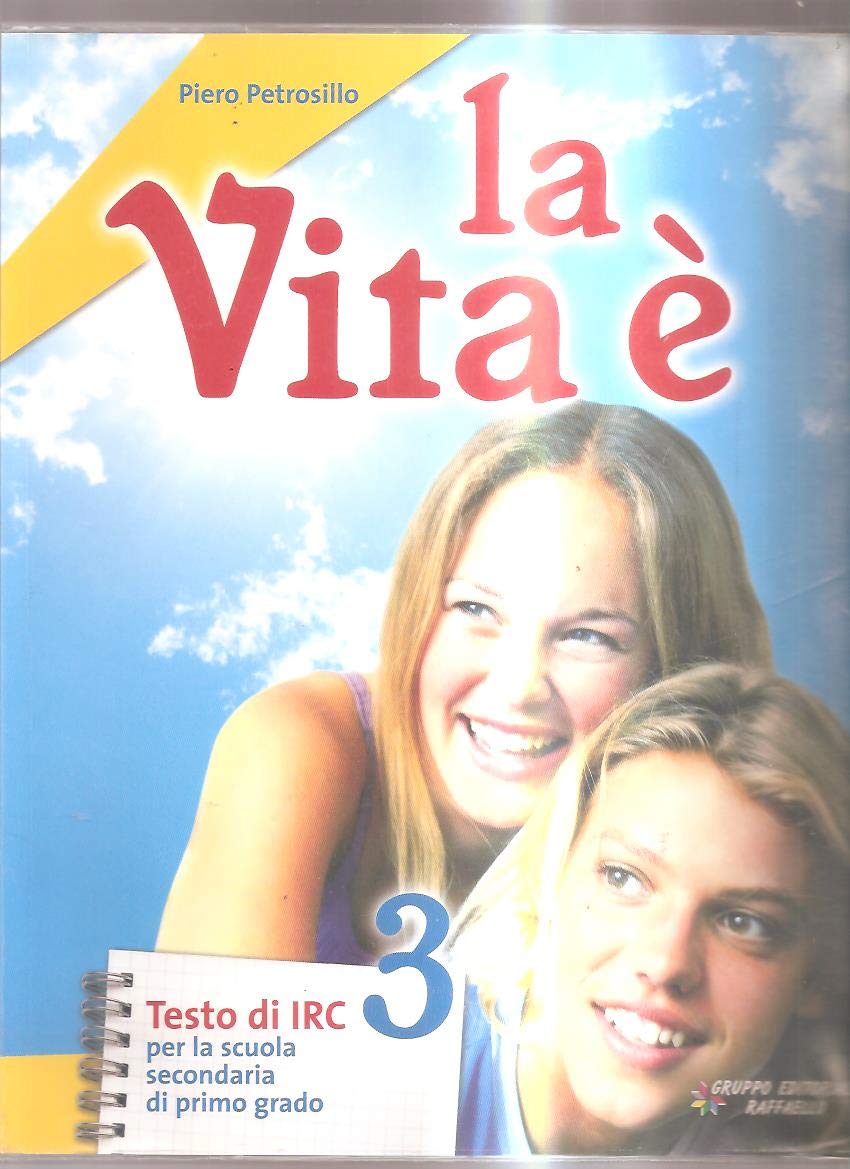 La vita è. Per la Scuola media. Con CD-ROM. Con espansione online (Vol. 3) Professional & Reference Books