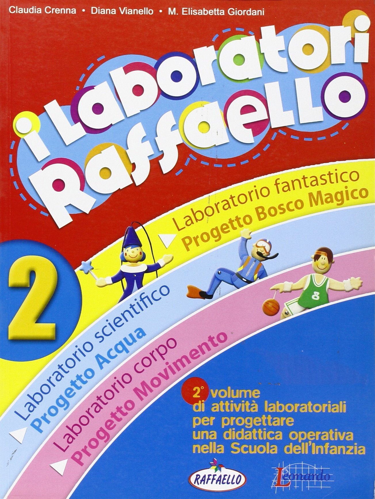 I laboratori Raffaello. Guida per l'insegnante. Per la Scuola materna (Vol. 2) book
