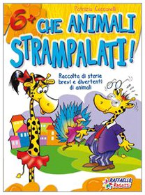 Che animali strampalati! Ediz. illustrata Children's books