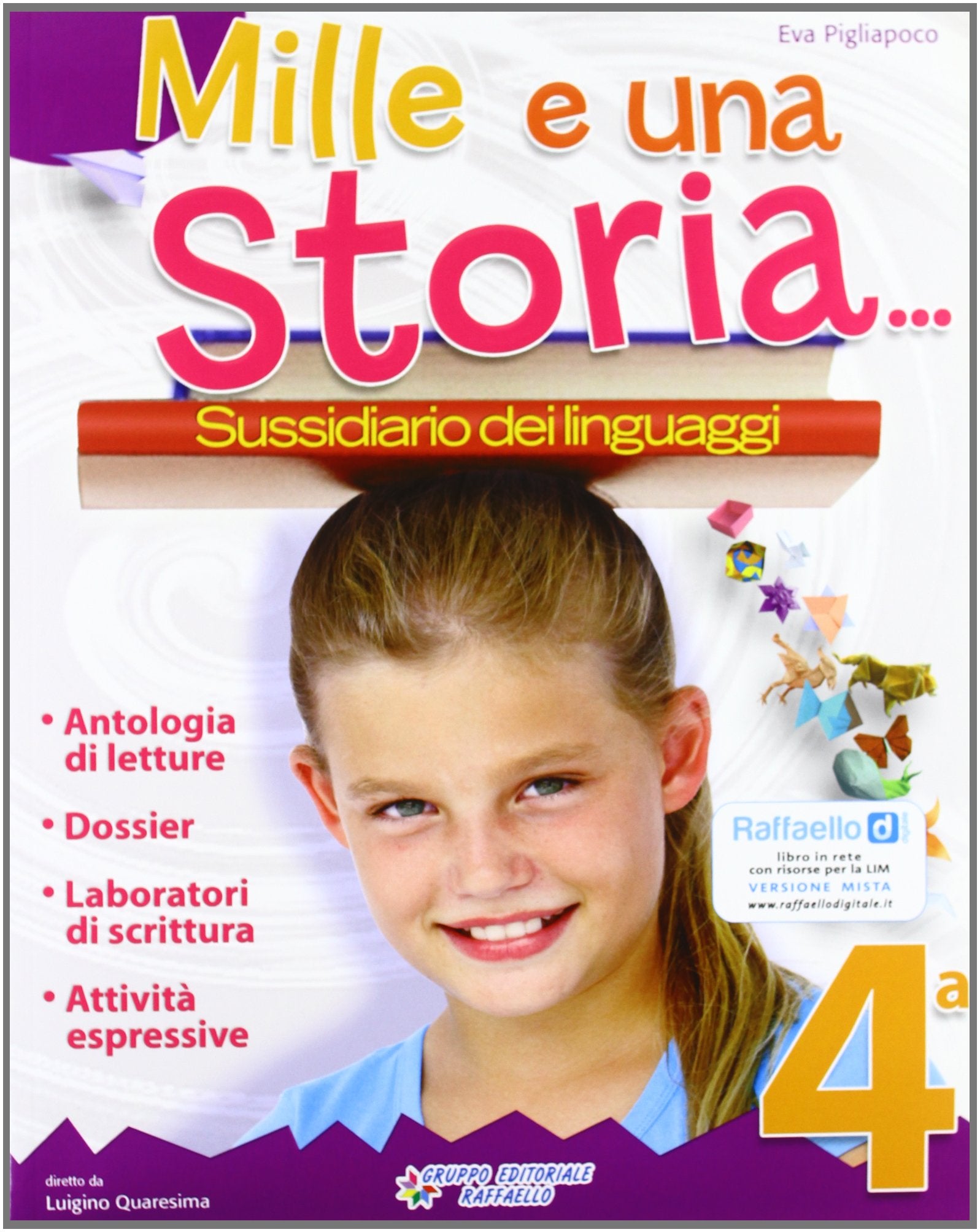 Mille e una... storia. Scrittura. Per la 4ª e la 5ª classe elementare (Titolo venduto esclusivamete allegato a Mille e una storia... ISBN: 978-88-472-1191-9) book