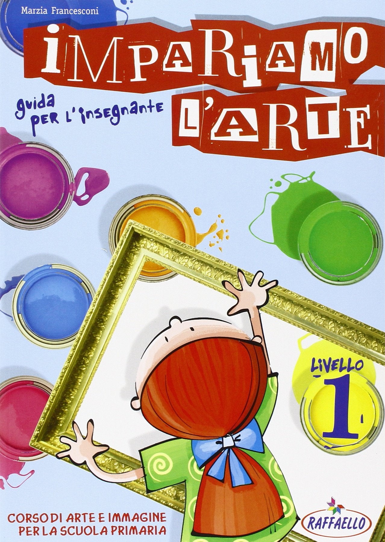 Impariamo l'arte. Guida per l'insegnante. Per la Scuola media (Vol. 1) book
