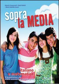 Sopra la media. Italiano e matematica. Per la 3ª classe della Scuola media book