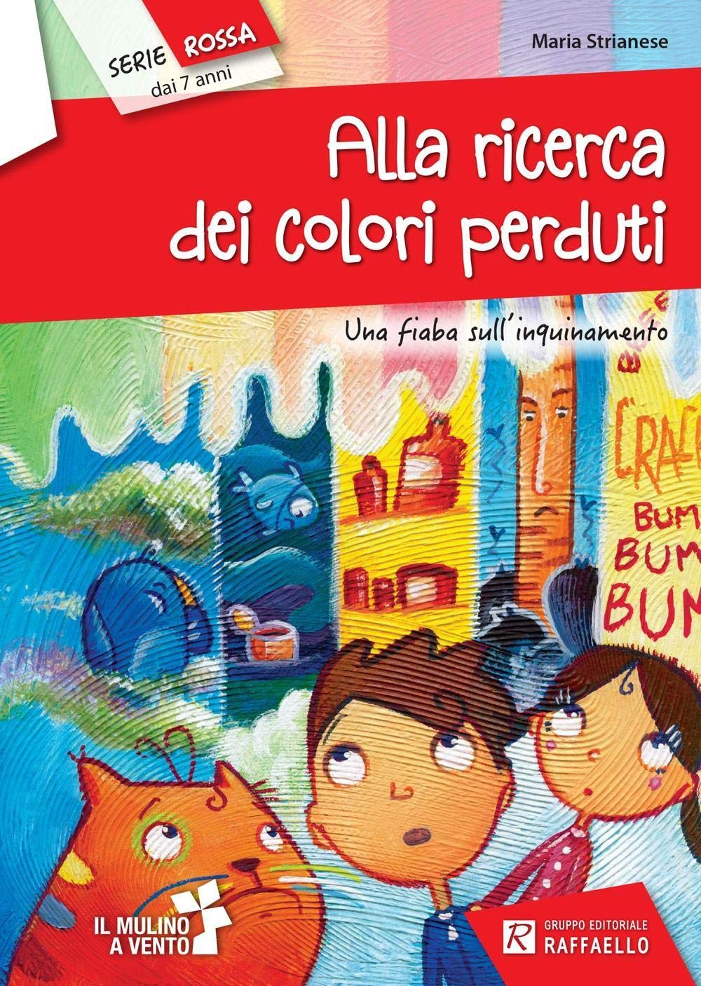 Alla ricerca dei colori perduti (Il mulino a vento. Serie rossa) Contemporary literature