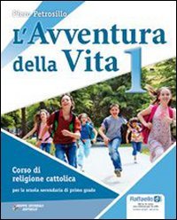 L'avventura della vita. Per la Scuola media. Con CD-ROM. Con espansione online (Vol. 1) Professional & Reference Books