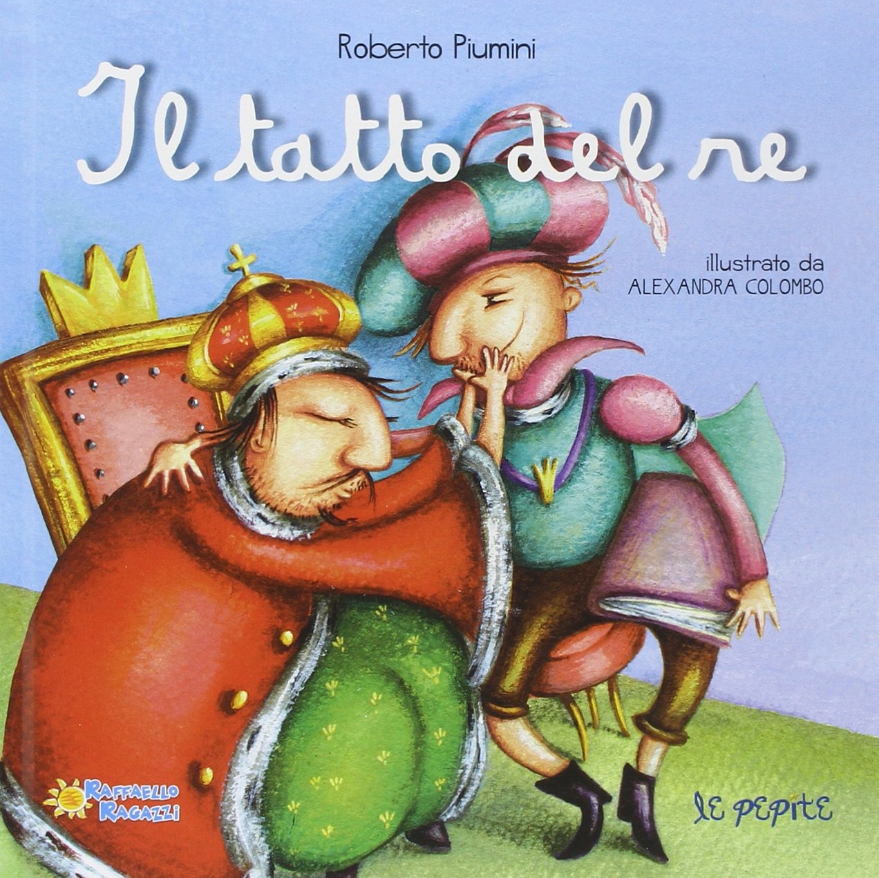 Il tatto del re. Ediz. illustrata (Le pepite) Children's books
