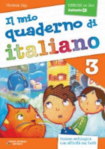 Il mio quaderno di italiano (in use in Primary Schools in Italy): Quaderno 3 con Foreign Languages ​​& Dictionaries
