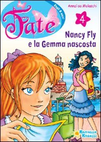 Nancy Fly e la gemma nascosta (Gli irresistibili) Novels & Short Stories