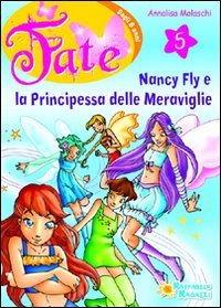 Nancy Fly e la principessa meraviglie (Vol. 5) (Gli irresistibili) Novels & Short Stories