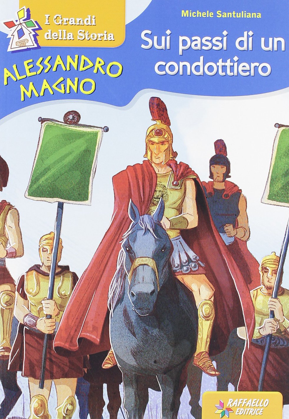 Alessandro Magno. Sui passi di un condottiero (Il mulino a vento) Novels & Short Stories